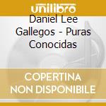 Daniel Lee Gallegos - Puras Conocidas cd