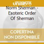 Norm Sherman - Esoteric Order Of Sherman cd