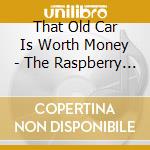 That Old Car Is Worth Money - The Raspberry Jam Sessions cd