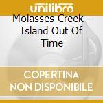 Molasses Creek - Island Out Of Time cd