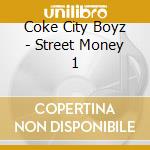 Coke City Boyz - Street Money 1 cd