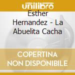 Esther Hernandez - La Abuelita Cacha cd