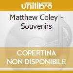 Matthew Coley - Souvenirs cd