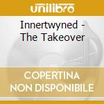 Innertwyned - The Takeover cd