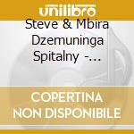 Steve & Mbira Dzemuninga Spitalny - Chamakanda Tells Stories cd