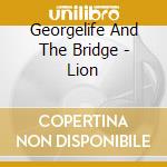 Georgelife And The Bridge - Lion cd