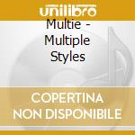 Multie - Multiple Styles cd