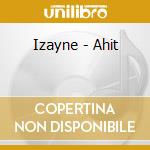 Izayne - Ahit cd