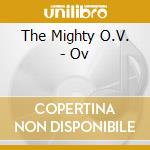 The Mighty O.V. - Ov cd