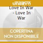 Love In War - Love In War cd