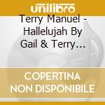 Terry Manuel - Hallelujah By Gail & Terry Manuel cd