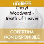 Cheryl Woodward - Breath Of Heaven cd