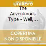The Adventurous Type - Well, The Truth Is... Ep cd