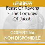 Feast Of Ravens - The Fortunes Of Jacob cd