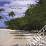 Chuito & The Latin Uniques - Tropical Breeze cd