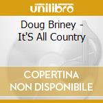 Doug Briney - It'S All Country cd