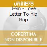 J-Sin - Love Letter To Hip Hop cd