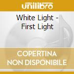 White Light - First Light cd