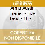 Arma Austin Frazier - Live Inside The Praise cd musicale di Arma Austin Frazier