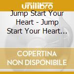 Jump Start Your Heart - Jump Start Your Heart Ep cd