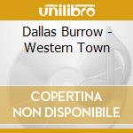 Dallas Burrow - Western Town cd