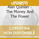 Alan Quinlan - The Money And The Power cd