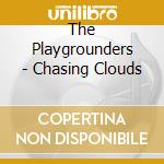 The Playgrounders - Chasing Clouds cd