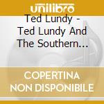 Ted Lundy - Ted Lundy And The Southern Mountain Boys cd