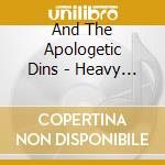 And The Apologetic Dins - Heavy Glory cd