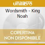 Wordsmith - King Noah cd