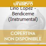 Lino Lopez - Bendiceme (Instrumental)
