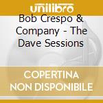 Bob Crespo & Company - The Dave Sessions cd
