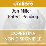 Jon Miller - Patent Pending