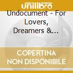 Undocument - For Lovers, Dreamers & Non-Believers
