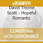 David Thorne Scott - Hopeful Romantic cd