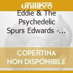 Eddie & The Psychedelic Spurs Edwards - Dirt Angel cd musicale di Eddie & The Psychedelic Spurs Edwards