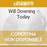Will Downing - Today cd musicale di Will Downing