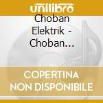 Choban Elektrik - Choban Elektrik cd