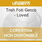 Trish Foti Genco - Loved cd