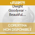 Dwight Goodyear - Beautiful Ghost cd