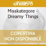 Misskategore - Dreamy Things cd