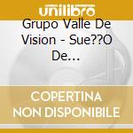 Grupo Valle De Vision - Sue??O De Indiferencia cd