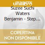 Suzee Suchi Waters Benjamin - Step Into The Light cd