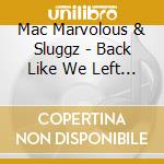 Mac Marvolous & Sluggz - Back Like We Left Sumthin cd
