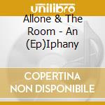 Allone & The Room - An (Ep)Iphany cd