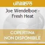 Joe Wendelboe - Fresh Heat cd