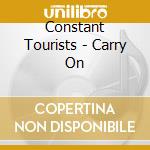 Constant Tourists - Carry On cd