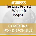 The Lost Project - Where It Begins