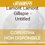 Lamont Lamont Gillispie - Untitled cd
