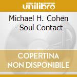 Michael H. Cohen - Soul Contact cd